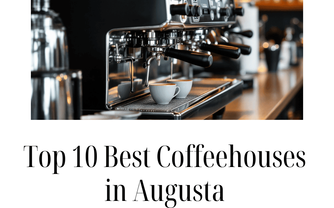 The 10 Best Coffee Shops in Augusta