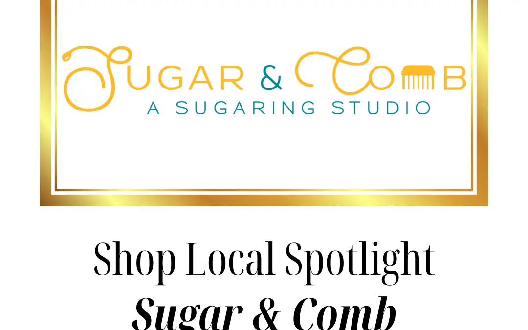 Sugar & Comb – Shop Local Spotlight